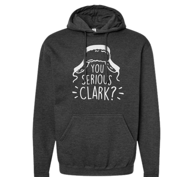 You serious clark Hoodie SWEATSHIRT