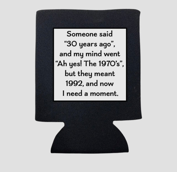 SOMEONE SAID 30 YEARS AGO KOOZIE