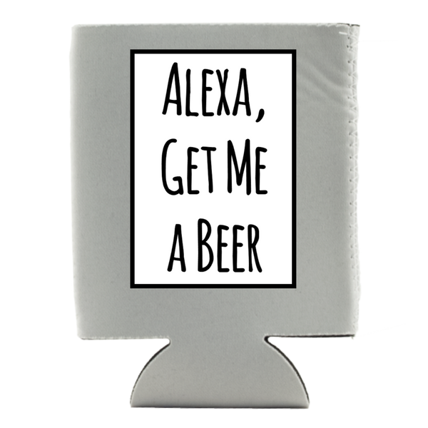 ALEXA, GET ME A BEER KOOZIE