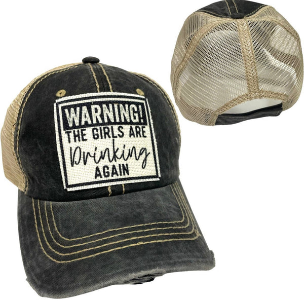 WARNING! THE GIRLS ARE DRINKING AGAIN UNISEX HAT