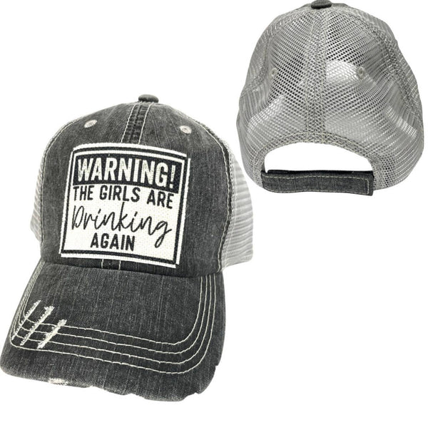 WARNING! THE GIRLS ARE DRINKING AGAIN UNISEX HAT