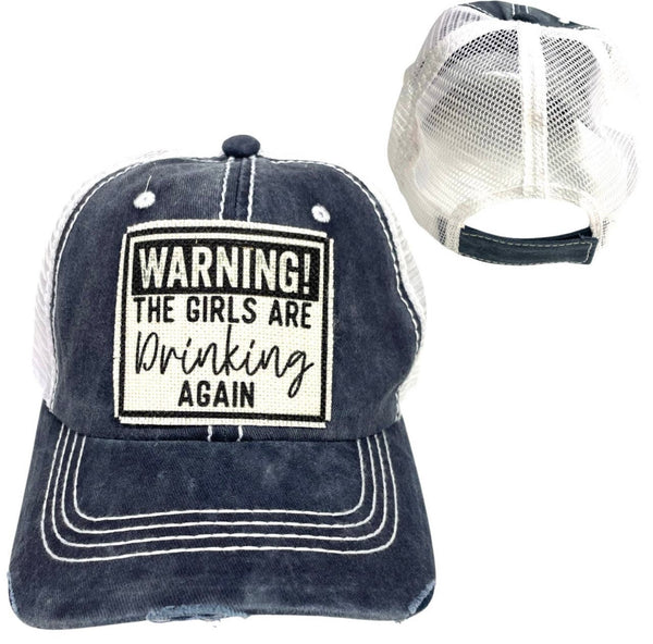 WARNING! THE GIRLS ARE DRINKING AGAIN UNISEX HAT