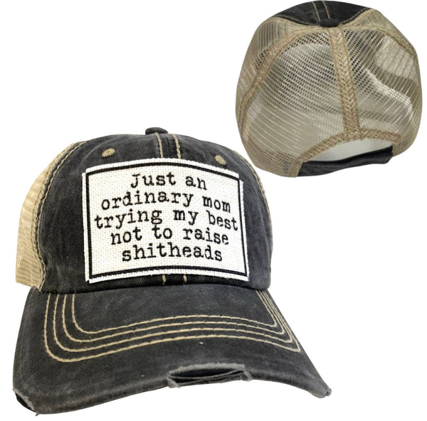 ORDINARY MOM TRYING NOT TO RAISE SHITHEADS UNISEX HAT