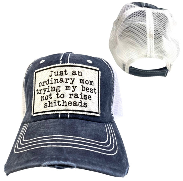 ORDINARY MOM TRYING NOT TO RAISE SHITHEADS UNISEX HAT