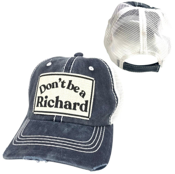 DON'T BE A RICHARD UNISEX HAT