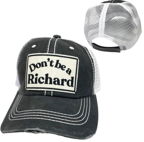DON'T BE A RICHARD UNISEX HAT