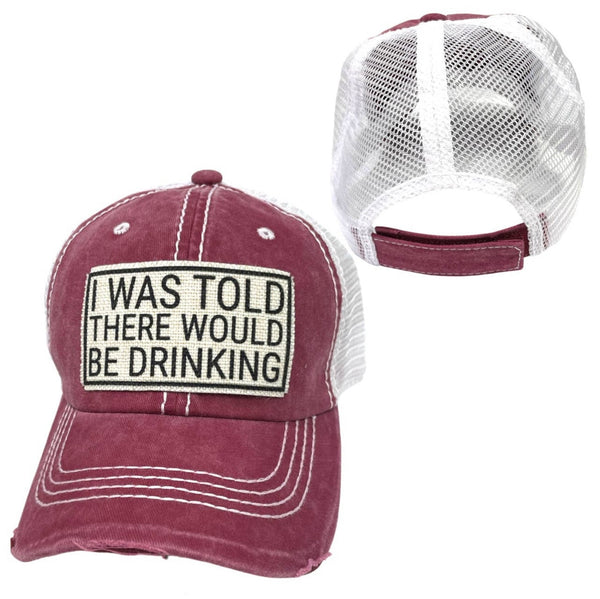 I WAS TOLD THERE WOULD BE DRINKING UNISEX HAT
