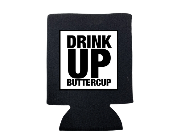 DRINK UP BUTTERCUP KOOZIE