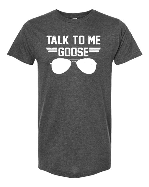 TALK TO ME GOOSE T-SHIRT