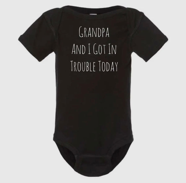 GRANDPA& I GOT IN TROUBLE ONESIE