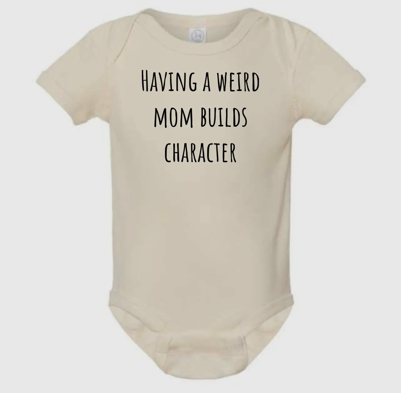 HAVING A WEIRD MOM ONESIE