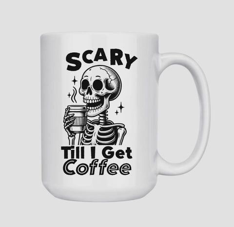 Scary till I get coffee MUG