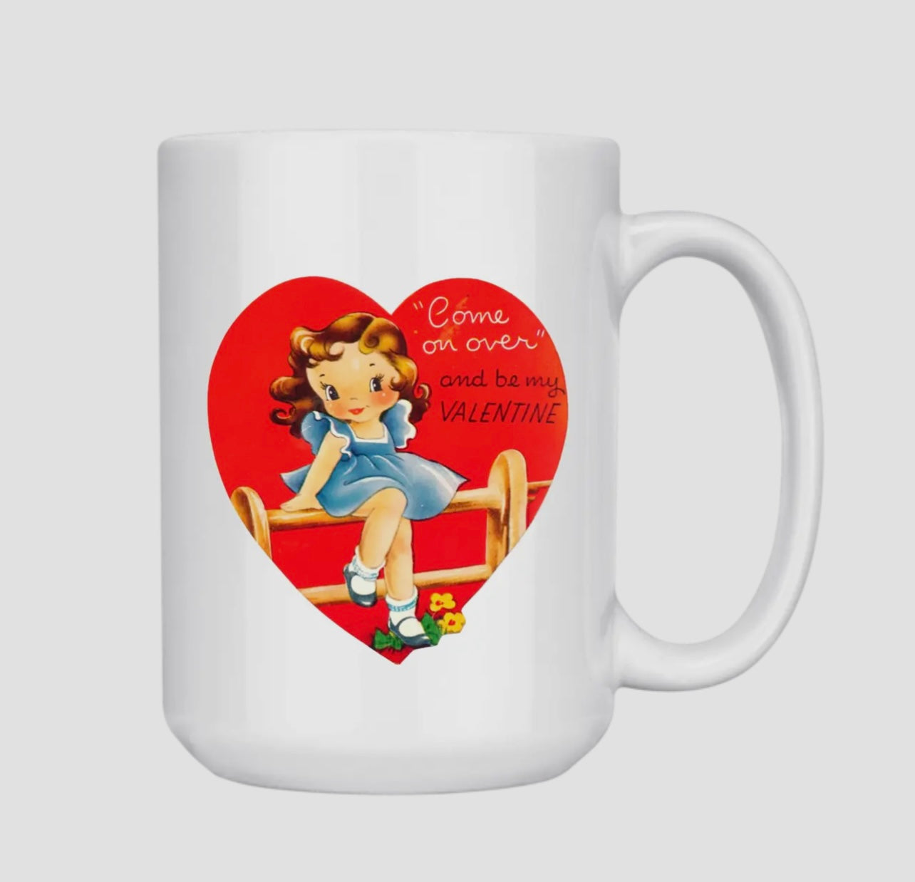 Valentine’s Girl come on over MUG