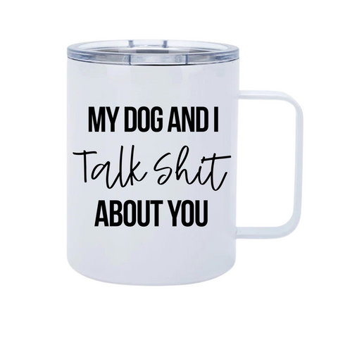 Dog Talk Shit 12oz Metal Tumblers w/ Handle