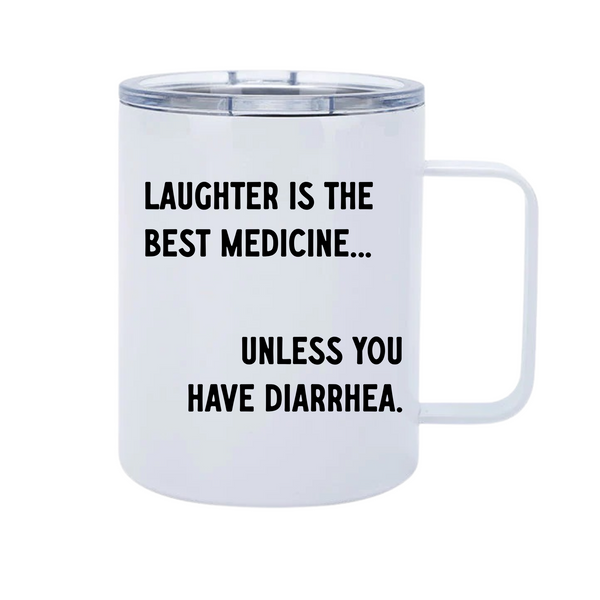 Laughter Is The Best Medicine 12oz Metal Tumblers w/ Handle