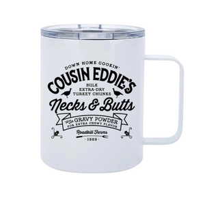 Cousin Eddie’s necks n butts 12oz Metal Tumblers w/ Handle