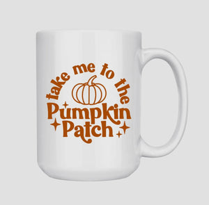 Take me to the Pumpkin Patch MUG