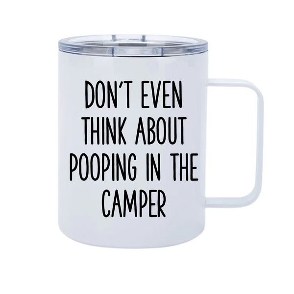 Pooping In The Camper 12oz Metal Tumblers w/ Handle