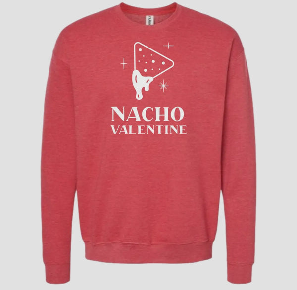 Valentine’s NACHO VALENTINE Crewneck Sweatshirt