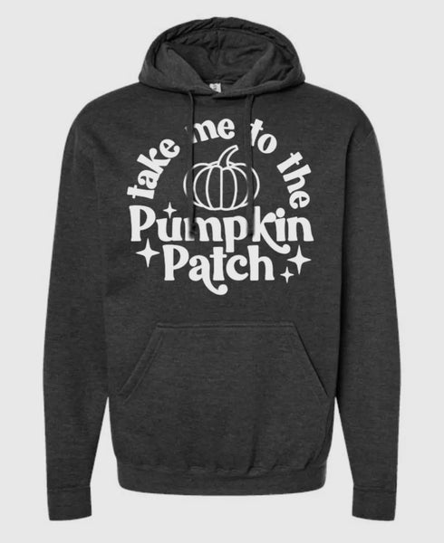 Take me to the PUMPKIN PATCH Sweatshirt