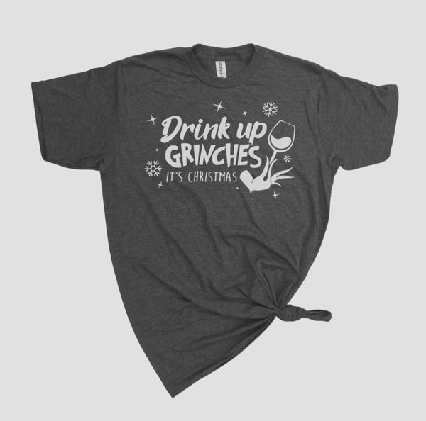 DRINK UP GRINCHES T-SHIRT