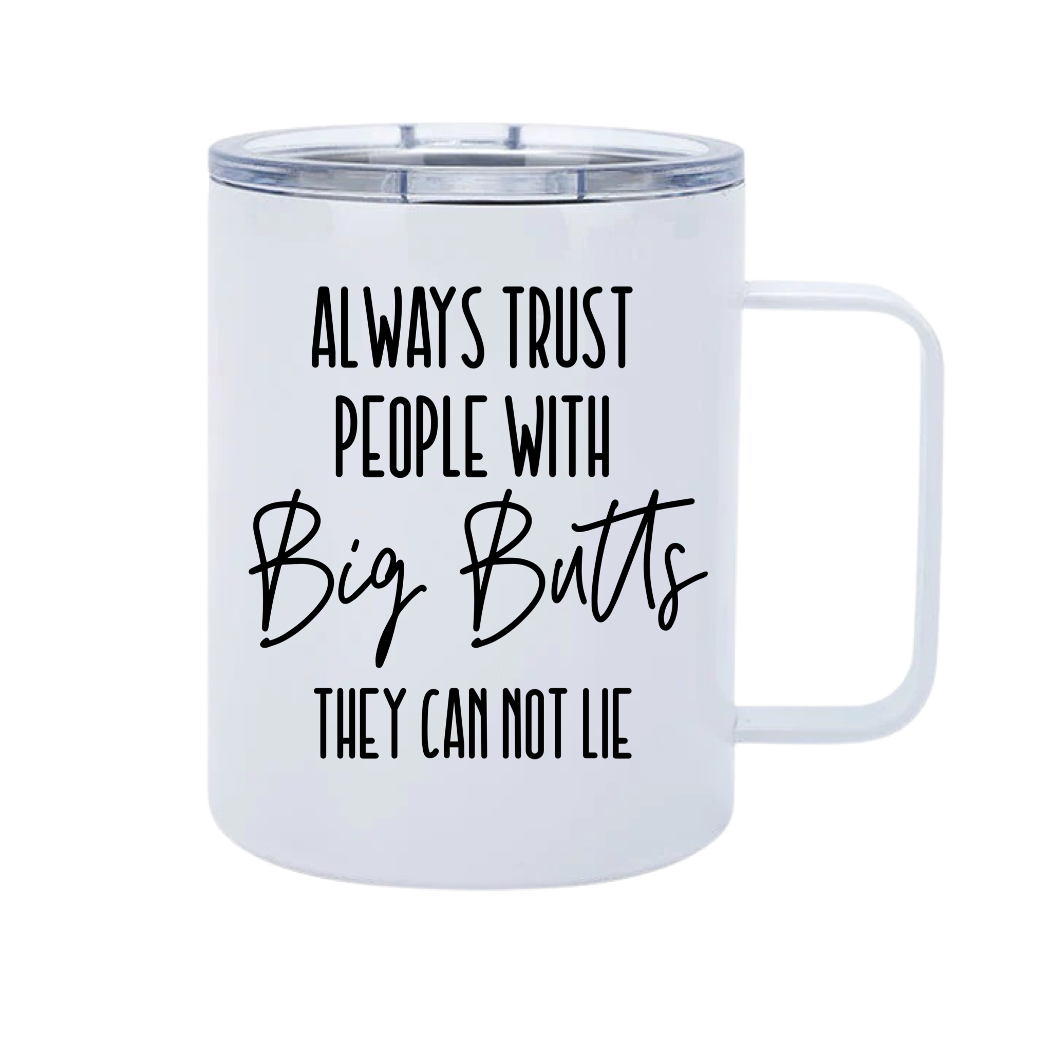 Trust Big Butts 12oz Metal Tumblers w/ Handle