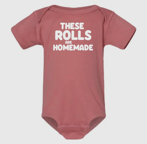 THESE ROLLS ARE HOMEMADE ONESIE