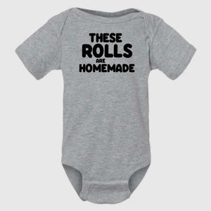 THESE ROLLS ARE HOMEMADE ONESIE