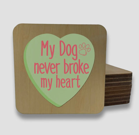 Valentine’s heart my dog never DK MAGNET / DRINK COASTER