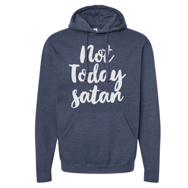 NOT TODAY SATAN Hoodie SWEATSHIRT