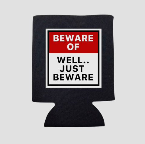 BEWARE KOOZIE