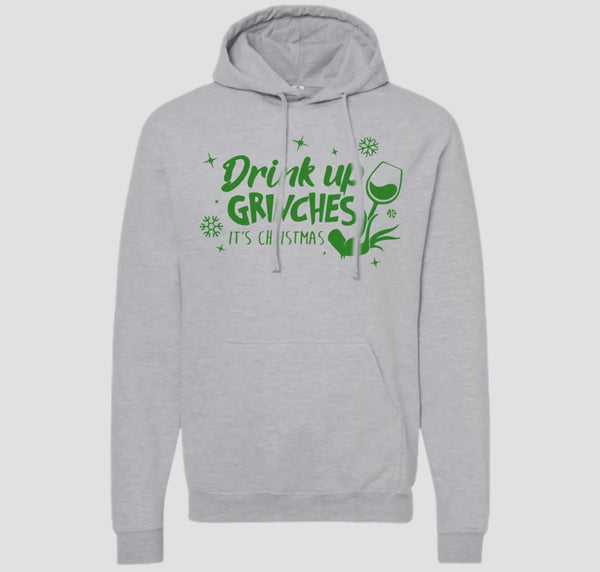 DRINK UP GRINCHES Hoodie SWEATSHIRT