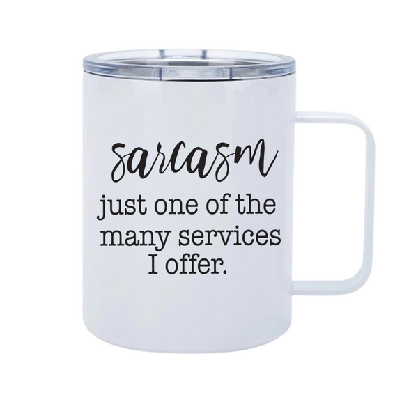 Sarcasm 12oz Metal Tumblers w/ Handle