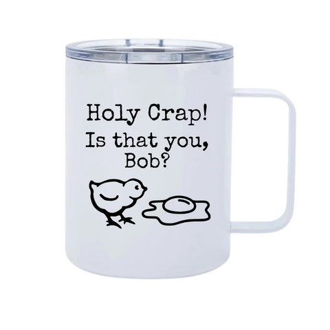 Holy Crap Bob 12oz Metal Tumblers w/ Handle