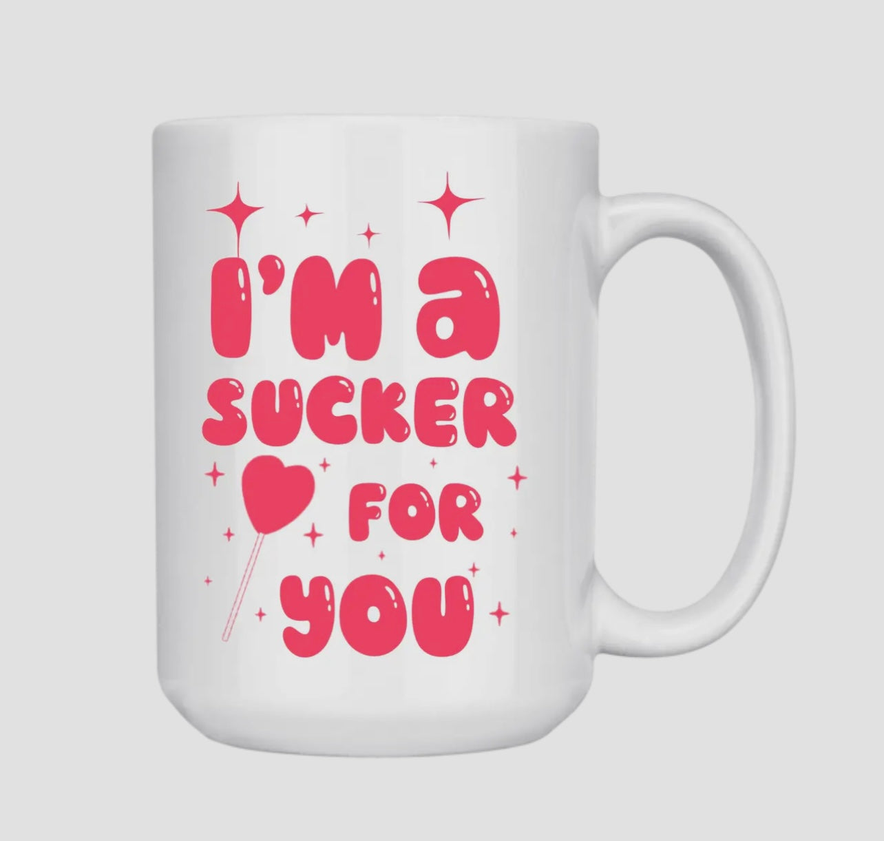 Valentine’s Im a sucker for you MUG