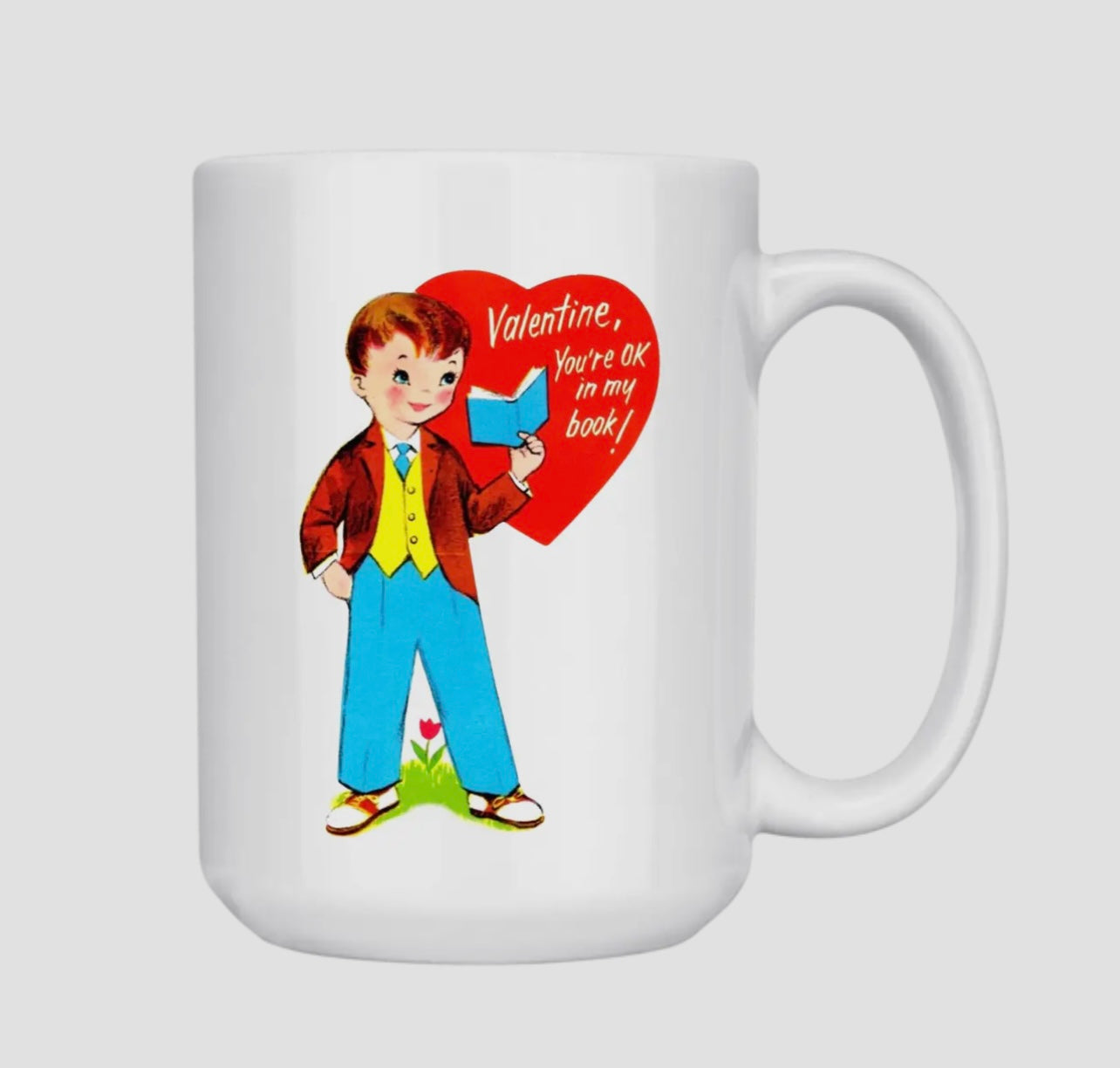 Valentine’s Boy your OK in my book MUG