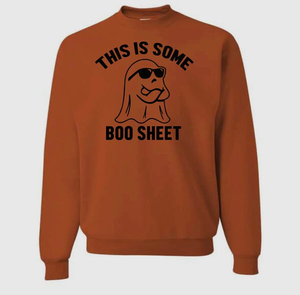 THIS IS SOME BOO SHEET Sweatshirt