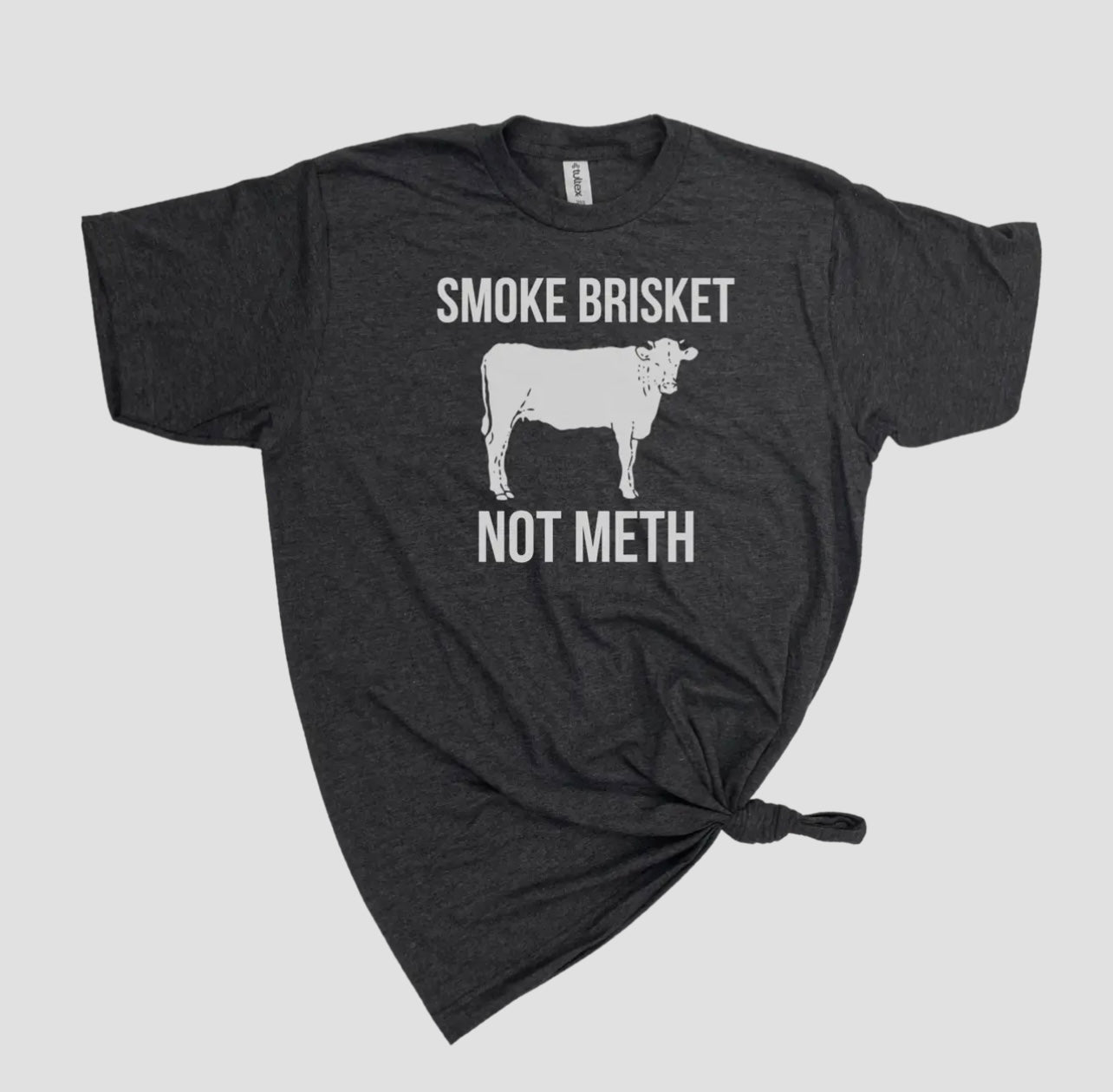 SMOKE BRISKET NOT METH T-Shirt