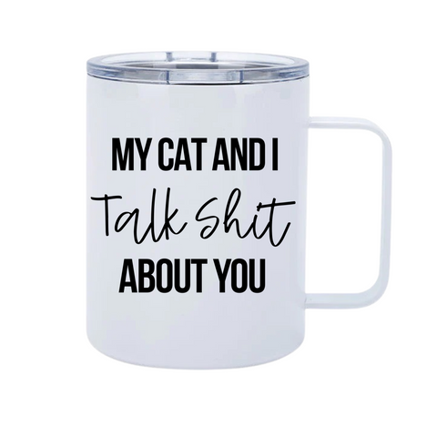 Cat Talk Shit 12oz Metal Tumblers w/ Handle