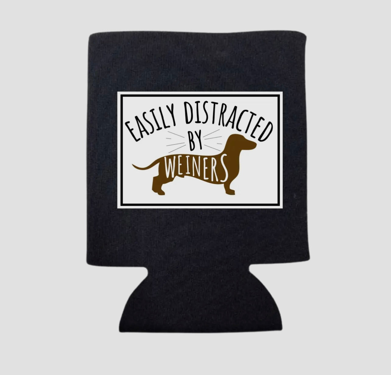 DISTRACTED BY WEINERS KOOZIE