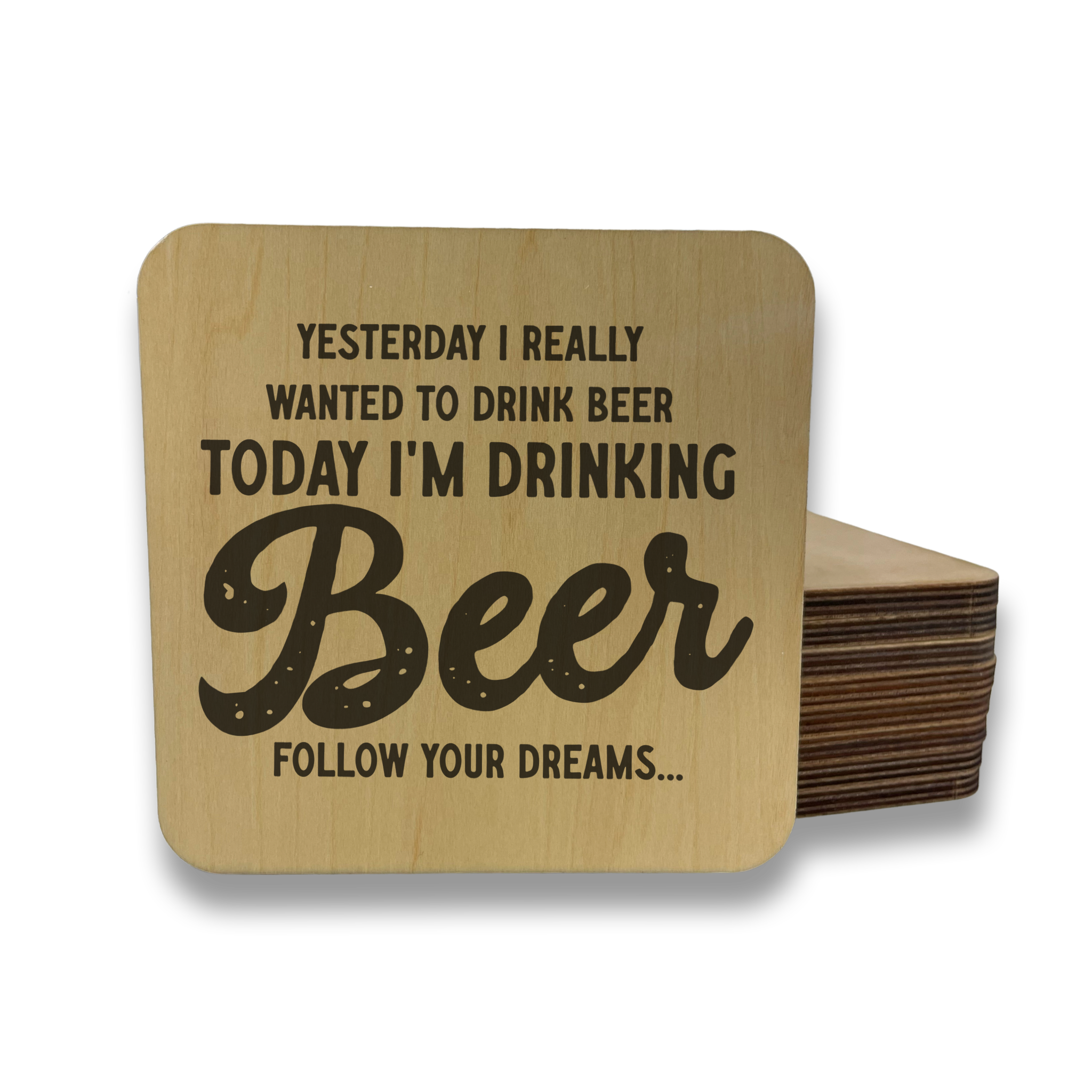 TODAY I'M DRINKING BEER, FOLLOW YOUR DREAMS DK MAGNET / DRINK COASTER