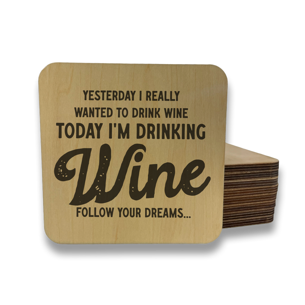 TODAY I'M DRINKING WINE, FOLLOW YOUR DREAMS DK MAGNET / DRINK COASTER