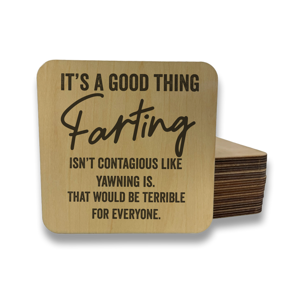 GOOD THING FARTING ISN'T CONTAGIOUS DK MAGNET / DRINK COASTER
