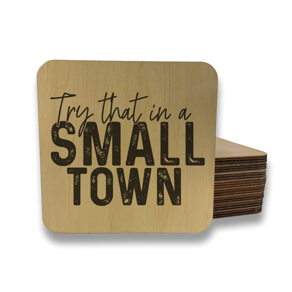 TRY THAT IN A SMALL TOWN DK MAGNET / DRINK COASTER