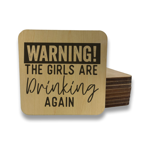 WARNING THE GIRLS ARE DRINKING AGAIN DK MAGNET / DRINK COASTER