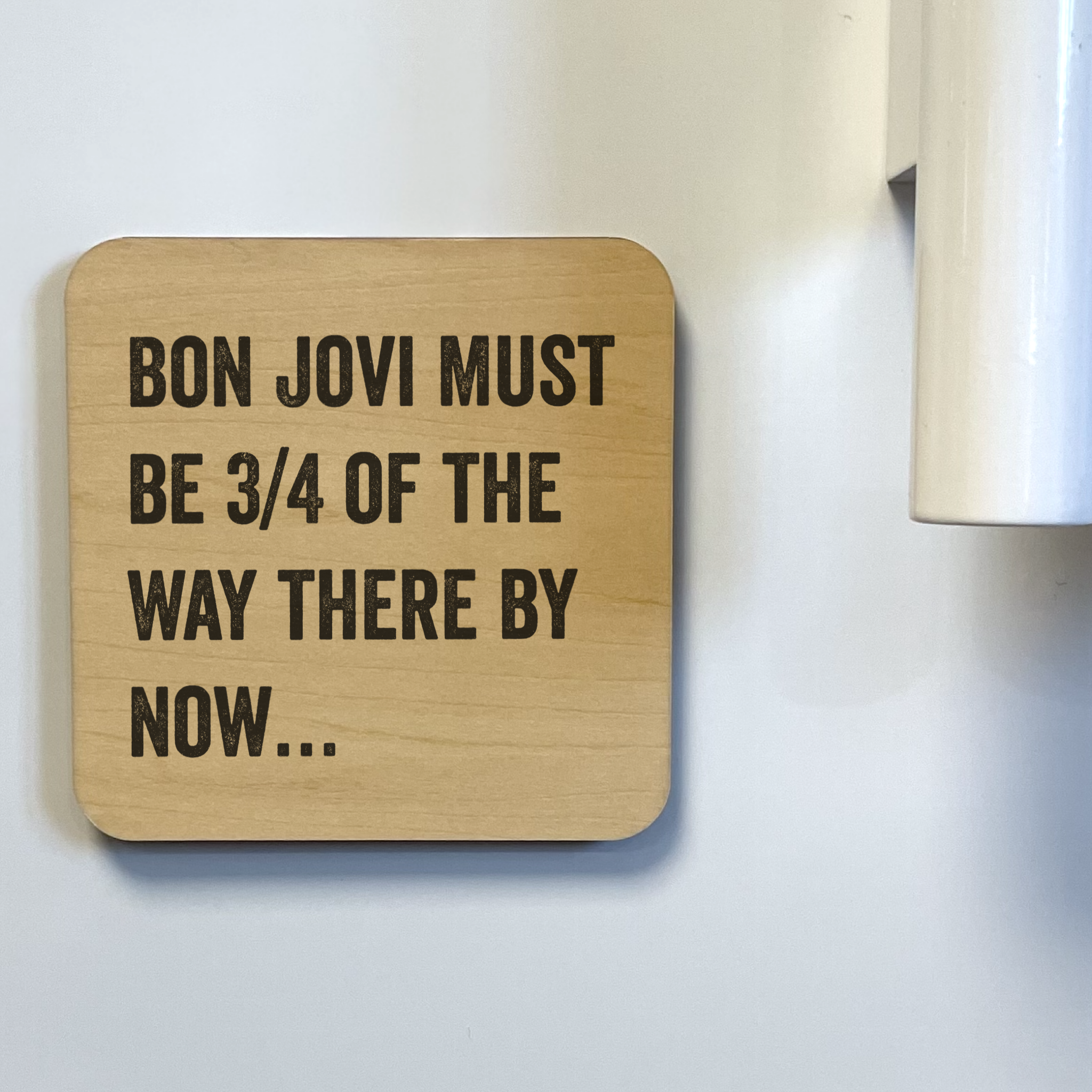 BON JOVI MUST BE 3/4 OF THE WAY THERE DK MAGNET / DRINK COASTER