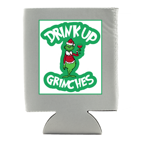 DRINK UP GRINCHES KOOZIE