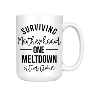 SURVIVING MOTHERHOOD ONE MELTDOWN AT A TIME MUG