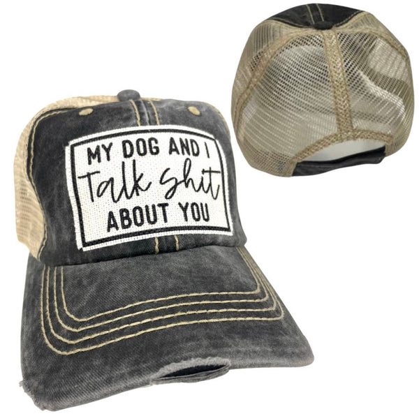 MY DOG AND I TALK SHIT ABOUT YOU UNISEX HAT