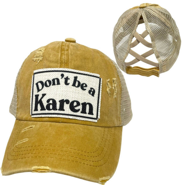 DON'T BE A KAREN CRISS-CROSS PONYTAIL HAT